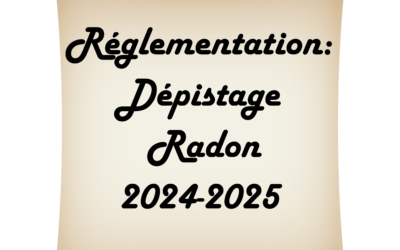 Dépistage réglementaire radon : la nouvelle saison 2024-2025 débute bientôt, pensez à vos obligations !